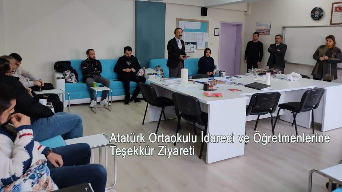 Atatürk Ortaokulu İdareci ve  Öğretmenlerine Teşekkür Ziyareti
