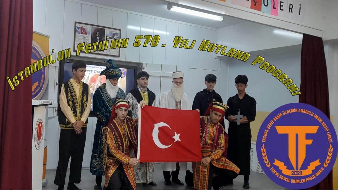 İstanbul’un Fethinin 570. Yılı Kutlama Programımız Muhteşemdi